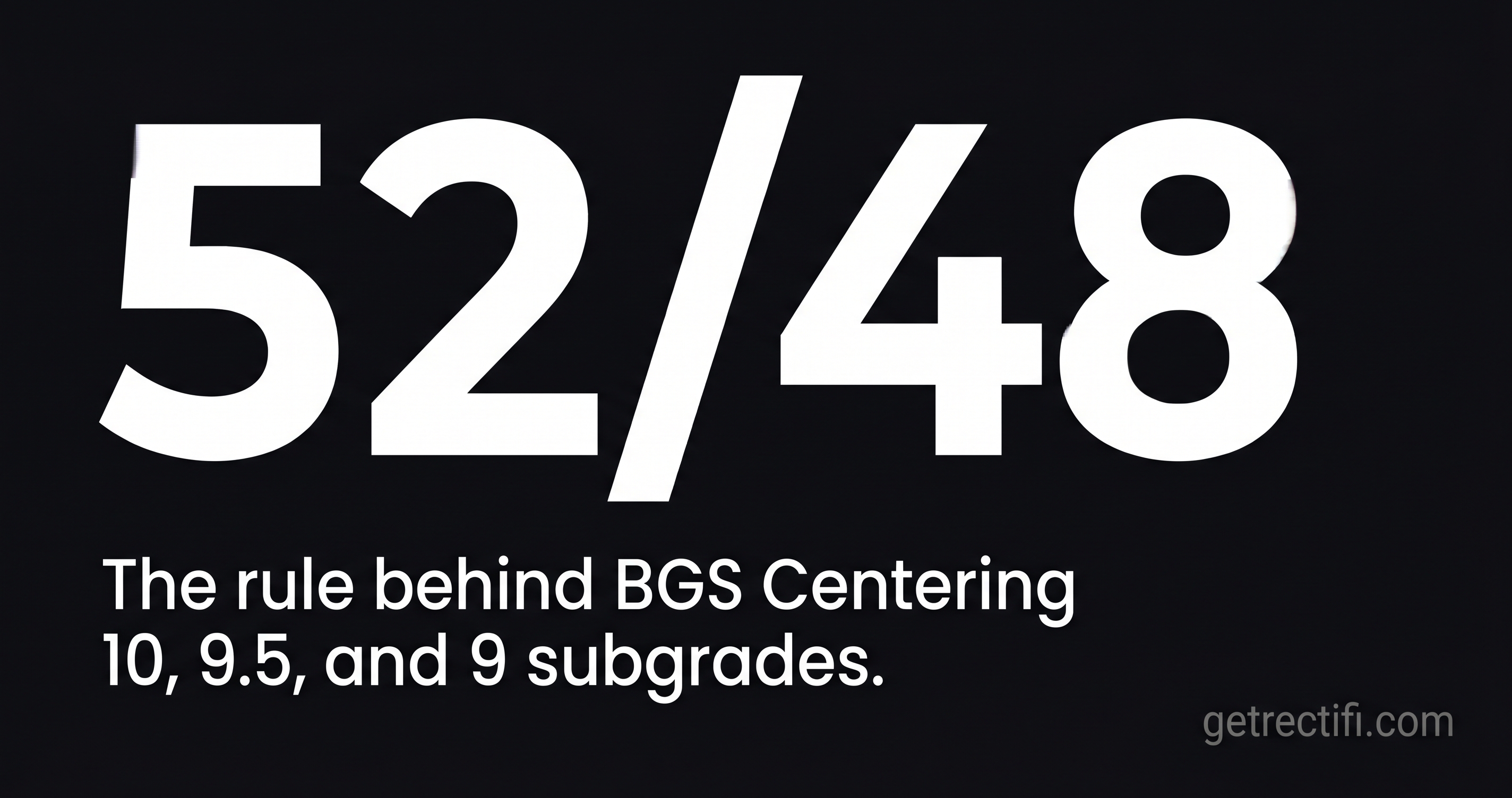 BGS Centering Requirements: What a 10, 9.5, and 9 Actually Take